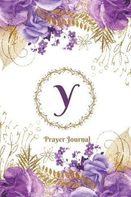 Book cover for Praise and Worship Prayer Journal - Purple Rose Passion - Monogram Letter Y