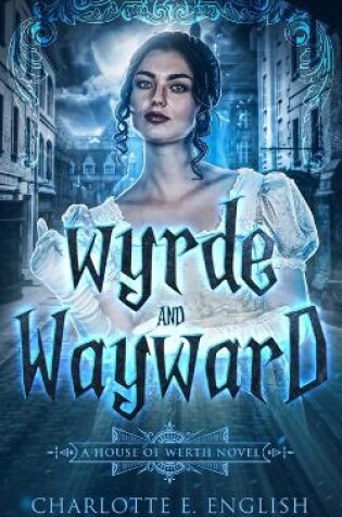 Cover of Wyrde and Wayward