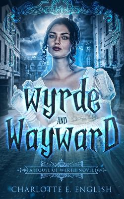 Book cover for Wyrde and Wayward