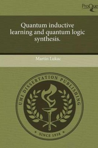 Cover of Quantum Inductive Learning and Quantum Logic Synthesis