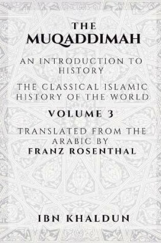 Cover of The Muqaddimah - Volume 3