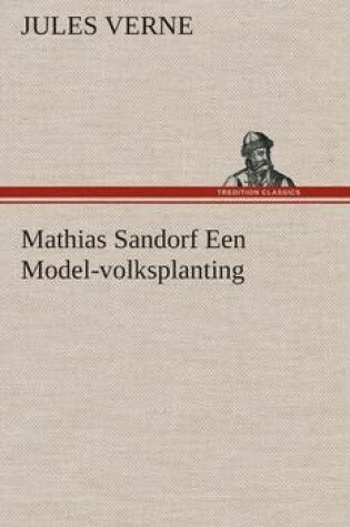 Cover of Mathias Sandorf Een Model-volksplanting