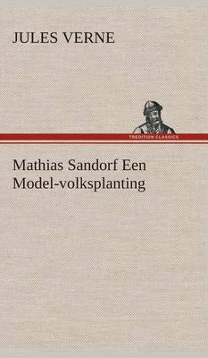 Book cover for Mathias Sandorf Een Model-volksplanting