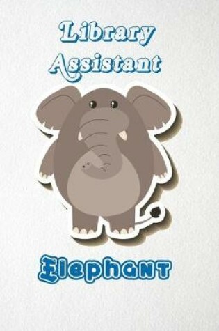 Cover of Library Assistant Elephant A5 Lined Notebook 110 Pages