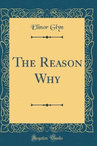 Cover of The Reason Why (Classic Reprint)