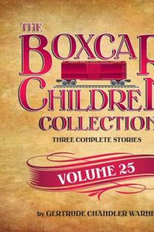 Cover of The Boxcar Children Collection Volume 25