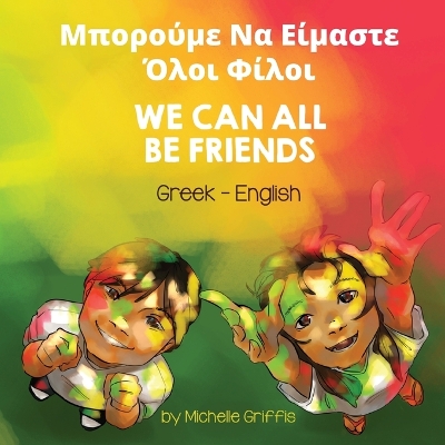 Book cover for We Can All Be Friends (Greek-English)