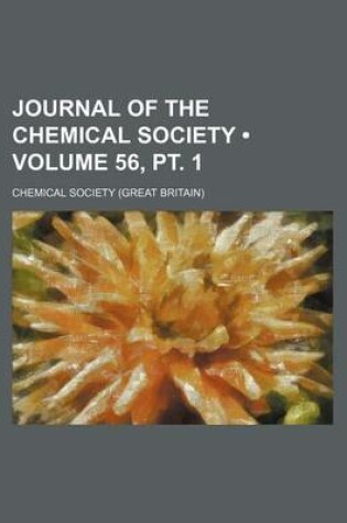 Cover of Journal of the Chemical Society (Volume 56, PT. 1)