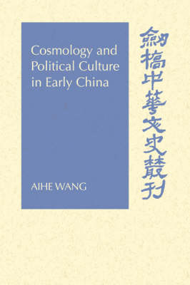 Book cover for Cosmology and Political Culture in Early China