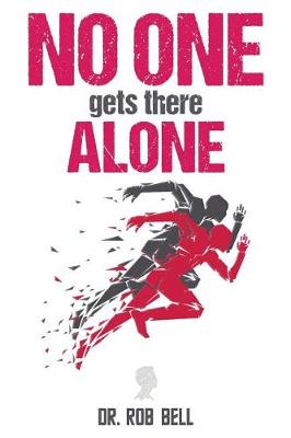 Book cover for NO ONE Gets There ALONE