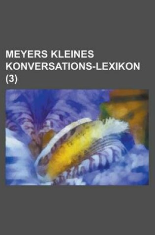 Cover of Meyers Kleines Konversations-Lexikon (3 )