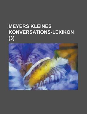 Book cover for Meyers Kleines Konversations-Lexikon (3 )