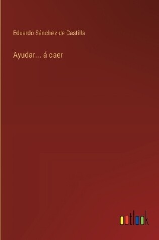 Cover of Ayudar... � caer