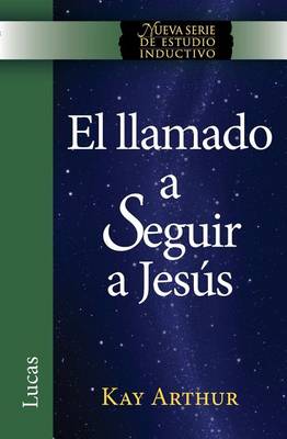 Book cover for El Llamado a Seguir a Jesus / The Call to Follow Jesus (New Inductive Study Series)