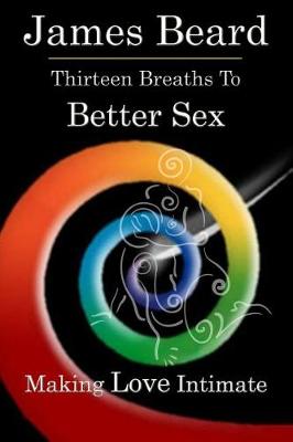 Book cover for Thirteen Breaths to Better Sex