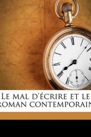 Cover of Le Mal D'Ecrire Et Le Roman Contemporain