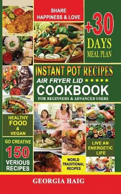 Book cover for INSTANT POT AIR FRYER LID COOKBOOK for BEGINNER and ADVANCED Users