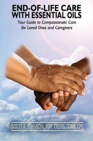 Cover of End-of-Life Care with Essential Oils