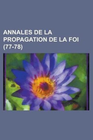 Cover of Annales de La Propagation de La Foi (77-78 )