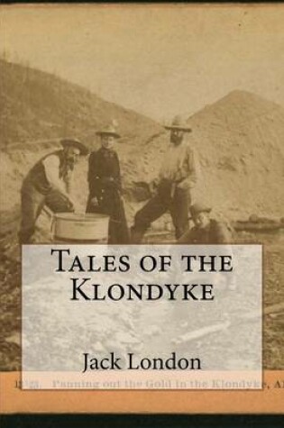 Cover of Tales of the Klondyke
