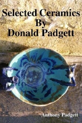 Cover of Selected Ceramics By Donald Padgett