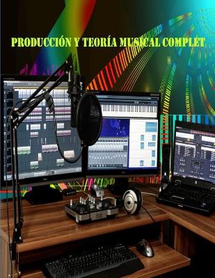 Book cover for Produccion musical y teoria musical complet