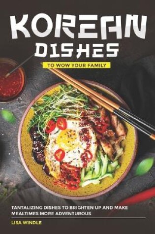 Cover of Korean Dishes to Wow Your Family