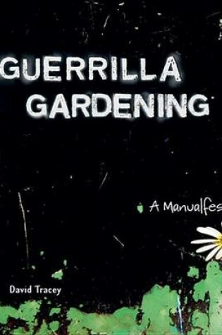 Cover of Guerrilla Gardening: A Manualfesto
