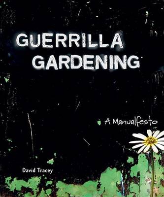 Book cover for Guerrilla Gardening: A Manualfesto