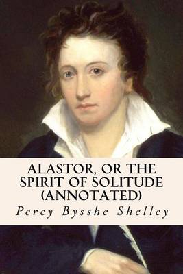 Book cover for Alastor, or the Spirit of Solitude (annotated)