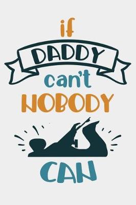 Book cover for If Daddy can't nobody can