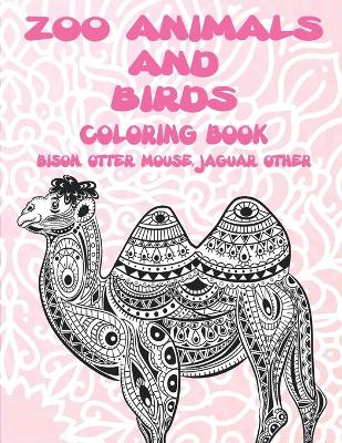 Book cover for Zoo Animals and Birds - Coloring Book - Bison, Otter, Mouse, Jaguar, other