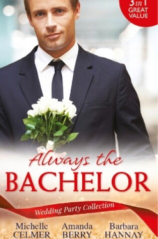 Cover of Wedding Party Collection: Always The Bachelor