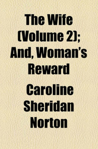 Cover of The Wife (Volume 2); And, Woman's Reward