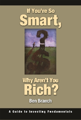 Book cover for If You're So Smart, Why Aren't You Rich?