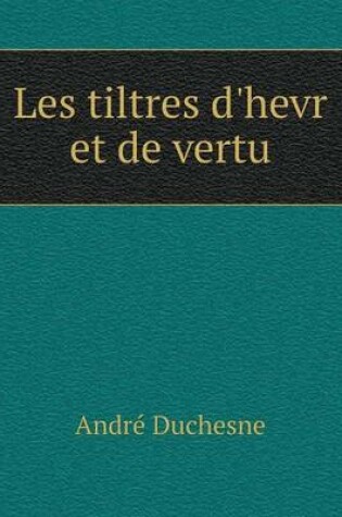 Cover of Les tiltres d'hevr et de vertu