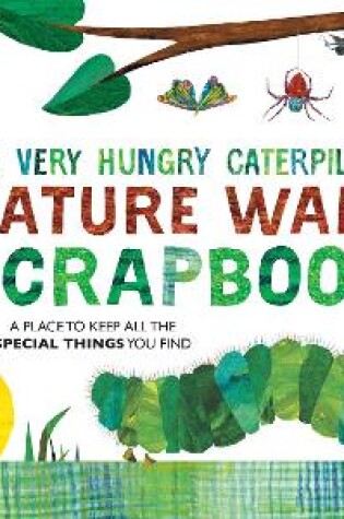 Cover of The Very Hungry Caterpillar Nature Walk Scrapbook