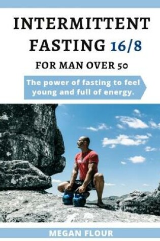 Cover of Intermittent Fasting for Men Over 50 (16/8)