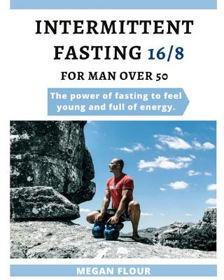 Book cover for Intermittent Fasting for Men Over 50 (16/8)