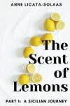 Book cover for The Scent of Lemons, Part One