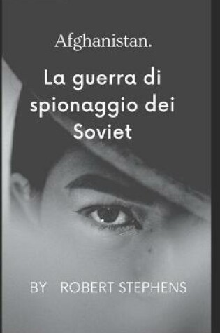 Cover of Afghanistan La Guerra Di Spionaggio Dell'unione Sovietica