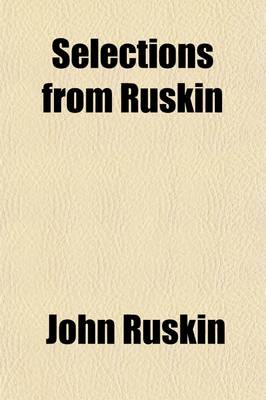 Book cover for Selections from Ruskin; On Reading and Other Subjects