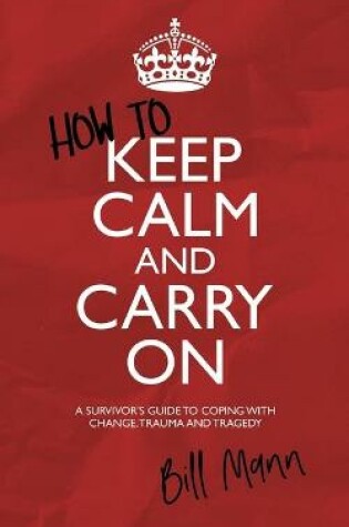 Cover of How to Keep Calm and Carry On