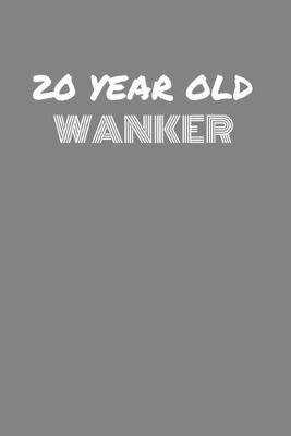 Book cover for 20 Year Old Wanker