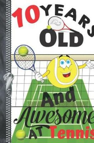 Cover of 10 Years Old And Awesome At Tennis