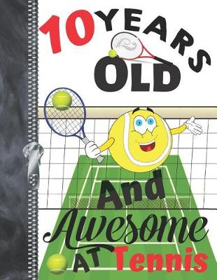 Book cover for 10 Years Old And Awesome At Tennis