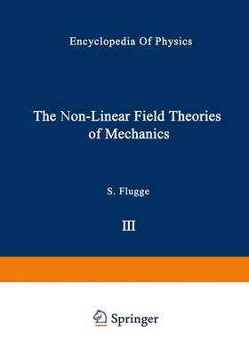 Cover of The Non-Linear Field Theories of Mechanics / Die Nicht-Linearen Feldtheorien der Mechanik