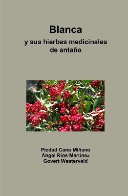 Book cover for Blanca y sus hierbas medicinales de antano