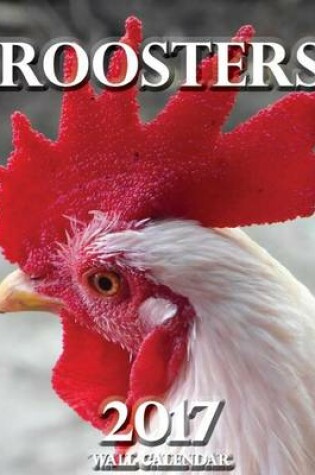 Cover of Roosters 2017 Wall Calendar