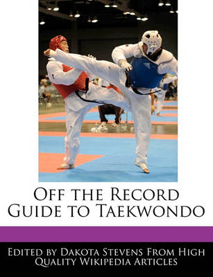 Book cover for Off the Record Guide to Taekwondo